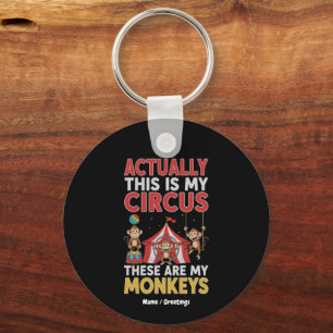 Actually This Is My Circus Funny Mom Quote Keychain