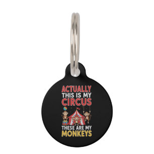 Actually This Is My Circus Funny Mom Quote Pet Tag