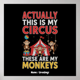 Actually This Is My Circus Funny Mom Quote Poster