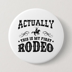 Actually This Is My First Rodeo 3 Inch Round Button