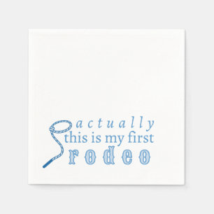 Actually this is my first rodeo birthday funny napkin