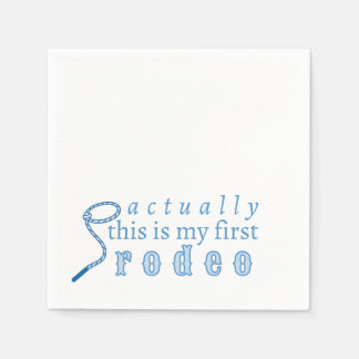 Actually this is my first rodeo birthday funny napkin