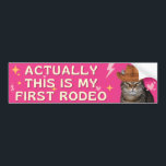Actually This is My First Rodeo Cat Funny Bumper Sticker<br><div class="desc">Yeehaw! 🤠 Saddle up and let everyone know that life's adventures are your specialty with our "This is My First Rodeo" bumper sticker! We all have those moments when we're faced with something new or challenging, and this sticker is here to celebrate the learning process. It's a playful nod to...</div>