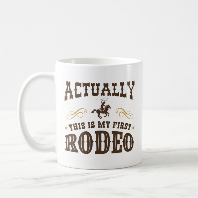 Actually This Is My First Rodeo Coffee Mug (Left)