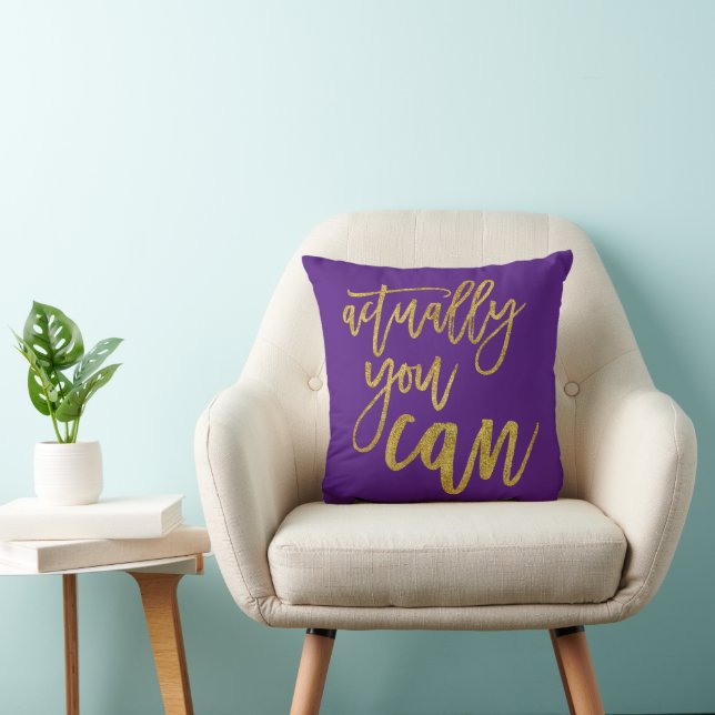 Actually You Can Motivational Quote/Gold/Purple Throw Pillow (Chair)
