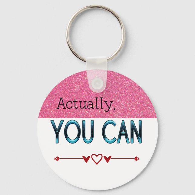 Actually You Can typography Keychain (Front)