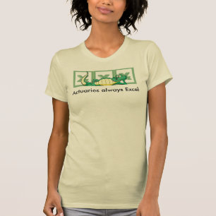 Actuaries always Excel T-Shirt