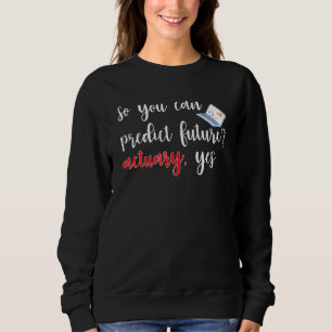 Actuary Actuaries Spreadsheet Risk Analysis Statis Sweatshirt