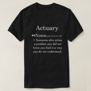 Actuary funny Definition T-Shirt