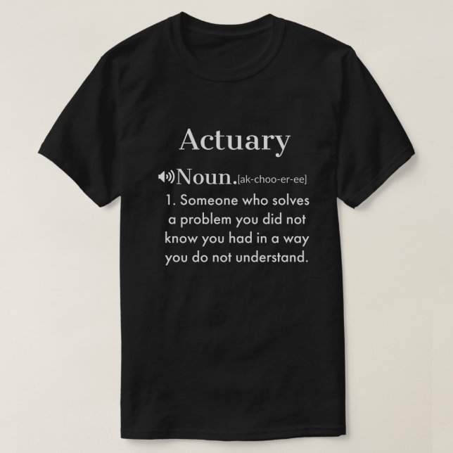 Actuary funny Definition T-Shirt (Design Front)