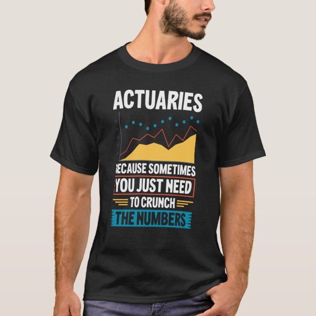 Actuary Saying Actuaries T-Shirt (Front)