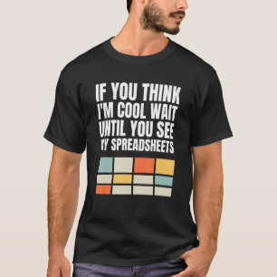 Actuary Statistician Love Creating Cool Spreadshee T-Shirt