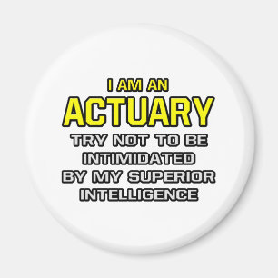 Actuary...Superior Intelligence Magnet
