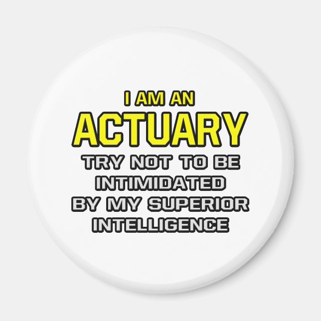 Actuary...Superior Intelligence Magnet (Front)