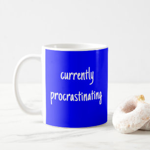 Actuellement Procrastinant Blue Funny Mug
