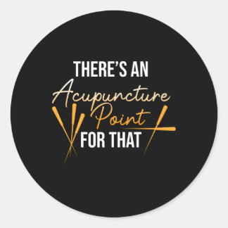 Acupuncture Point For T Acupuncturist Needles Classic Round Sticker