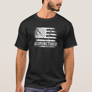 Acupuncturist US Flag Chinese Medicine Acupuncture T-Shirt