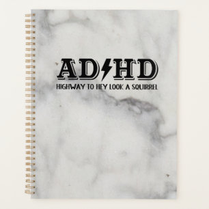 AD/HD Highway to...Look a Squirrel Planner