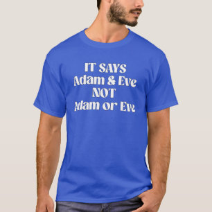 Adam and Eve not Adam or Eve T-Shirt