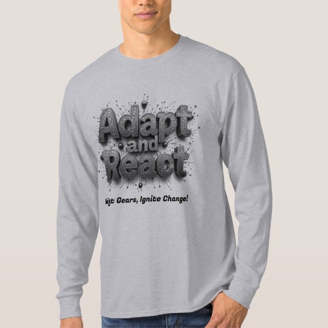 Adapt and React To The Changing Skies T-Shirt (Front)