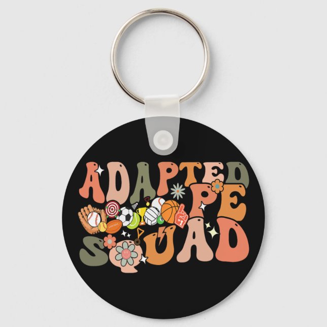 Adapted Pe Squad Ck To School Teacher Adapted Pe 1 Keychain (Front)