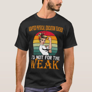 Adapted Physical Education Teacher It's For The We T-Shirt