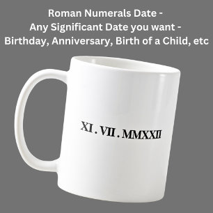 Add A Birth Date, Anniversary, Name, & Message etc Coffee Mug
