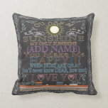 Add a Name Sunshine Vintage Chalkboard Throw Pillow<br><div class="desc">Add a name to this charming vintage looking artwork with the words you are my sunshine. A perfect gift for boyfriends,  girlfriends,  wives,  husbands,  newlyweds,  for a child,  parents,  a best friend and anyone else you care about.</div>