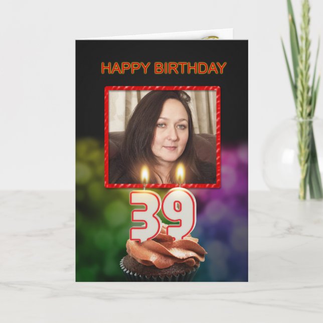 Add a picture, 39th Birthday with cake and candles Card (Front)