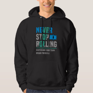 Add City Name Text Skateboard Never Stop Rolling Hoodie