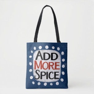 Add More Spice Tote Bag