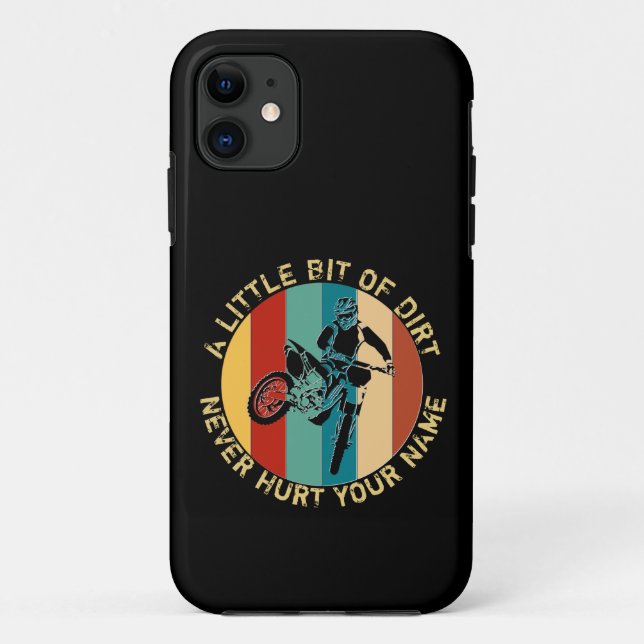 Add Name Change Text Little Bit of Dirt Never Hurt Case-Mate iPhone Case (Back)