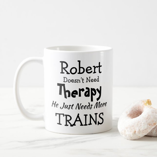 Add Name Doesn't Need Therapy Just More Trains  Coffee Mug (With Donut)