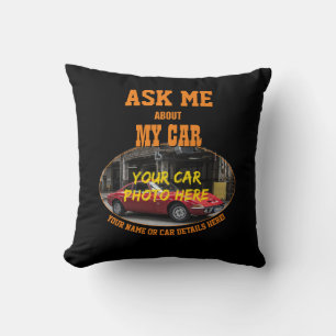 Add Name, His Car Photo, Text, Ask Me About My Car Throw Pillow