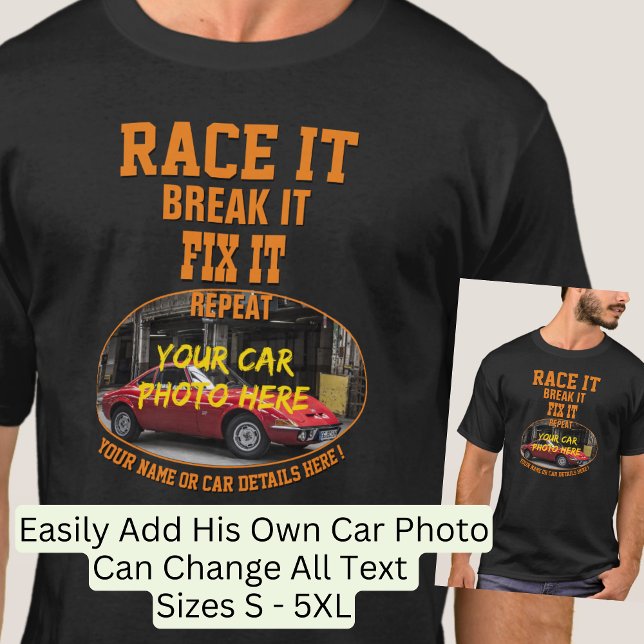 Add Name His Car Photo Text, Race Break Fix Repeat T-Shirt (Creator Uploaded)