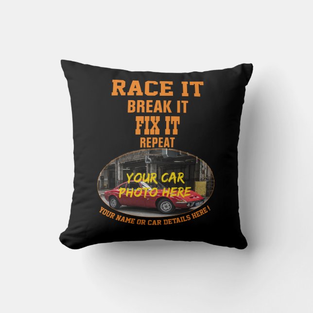 Add Name His Car Photo Text, Race Break Fix Repeat Throw Pillow (Front)