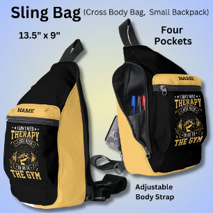 Add Name, I Don't Need Therapy - Just Go To Gym    Sling Bag