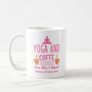 Add Name or Your Text Yoga Need Coffee Pink Funny  Mug