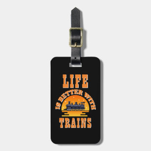 Add Name Personalize - Life Is Better With Trains Luggage Tag