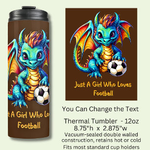 Add Name Text - Dragon - A Girl Who Loves Football Thermal Tumbler