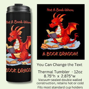 Add Name Text - Not A BookWorm A Book Dragon Thermal Tumbler