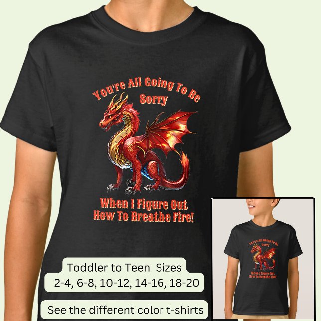 Add Name Text, You'll Be Sorry When I Breathe Fire T-Shirt (Creator Uploaded)