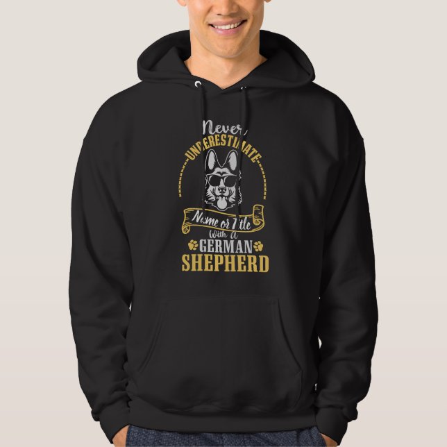 Add Name / Title Never Underestimate, with a GSD  Hoodie (Front)