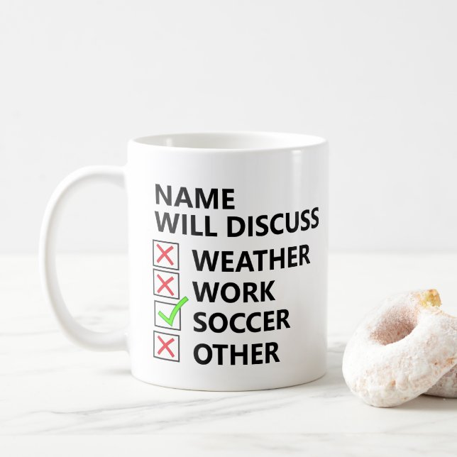 Add Name Will Discuss - SOCCER or any Sport etc  Coffee Mug (With Donut)