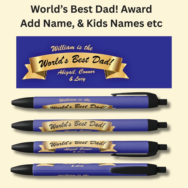 Add Name, World's Best Dad! with Kids Names Black Ink Pen (Creator Uploaded)