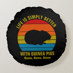 Add Names Change ALL Text, Life Better Guinea Pigs Round Pillow