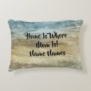 Add Names Home Is Where Mom Is! Mothers Blue Brown Accent Pillow