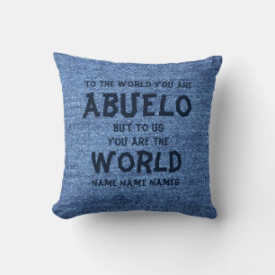 Add Names To The World You Are Abuelo Grandfather Throw Pillow