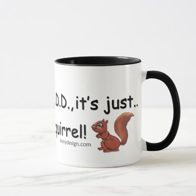 ADD Squirrel Saying Mug (Right)