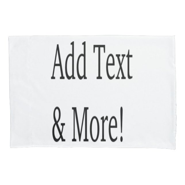 Add Text & More! Customize Your Own Personalized Pillowcase (Front)